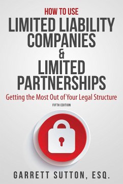 How to Use Limited Liability Companies & Limited Partnerships - Sutton, Garrett