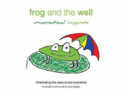 Frog and the Well: Unconventional Happiness - Langley, Josh