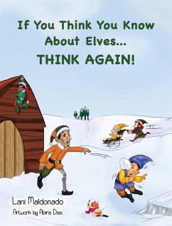 If You Think You Know About Elves...THINK AGAIN! - Maldonado, Lani