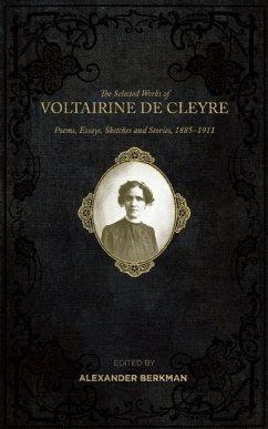 The Selected Works of Voltairine de Cleyre - De Cleyre, Voltairine