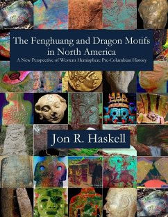 The Fenghuang and Dragon Motifs in North America - Haskell, Jon R