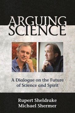 Arguing Science - Sheldrake, Rupert; Shermer, Michael