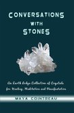 Conversations with Stones - An Earth Lodge Collection of Crystals for Healing, M