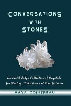 Conversations with Stones - An Earth Lodge Collection of Crystals for Healing, M - Cointreau, Maya