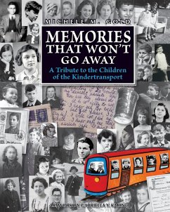 Memories that Won't Go Away: A Tribute to the Children of the Kindertransport - Gold, Michele M.