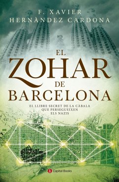 El Zohar de Barcelona : El llibre secret de la càbala que persegueixen els nazis - Hernández, F. X.; Hernàndez Cardona, Francesc Xavier