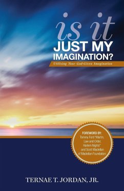 Is It Just My Imagination? - Jordan, Jr. Ternae T.