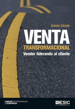 Venta transformacional : vender liderando al cliente - Salcedo Fernández, Antonio