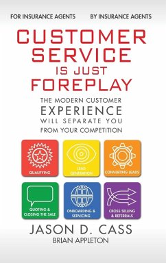 Customer Service Is Just Foreplay - Cass, Jason D.; Appleton, Brian