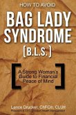 How to Avoid Bag Lady Syndrome (B.L.S.)