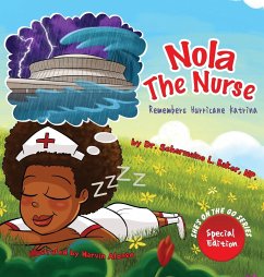 Nola the Nurse Remembers Hurricane Katrina - Baker, Scharmaine L