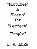 &quote;Pictures&quote; & &quote;Poems&quote; for &quote;Perfect&quote; &quote;People&quote;