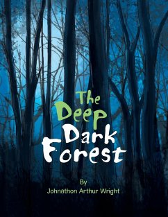 The Deep Dark Forest - Wright, Johnathon Arthur