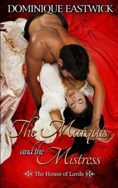 The Marquis and the Mistress: House of Lords Book #2 - Eastwick, Dominique