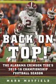 Back on Top!: The Alabama Crimson Tide's 2015-16 Championship Football Season