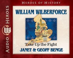 William Wilberforce Audiobook: Take Up the Fight - Benge, Janet &. Geoff