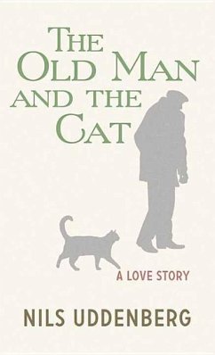 The Old Man and the Cat: A Love Story - Uddenberg, Nils
