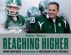 Reaching Higher: Mark Dantonio and the Rise of Michigan State Football
