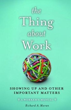 The Thing about Work - Moran, Richard A