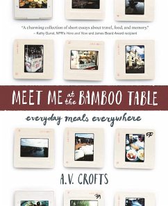 Meet Me at the Bamboo Table: Everyday Meals Everywhere - Crofts, A. V.