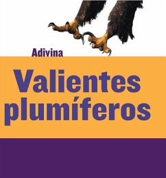 Valientes Plumíferos (Feathered and Fierce) - Calhoun, Kelly