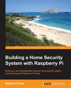Building a Home Security System with Raspberry Pi - Poole, Matthew