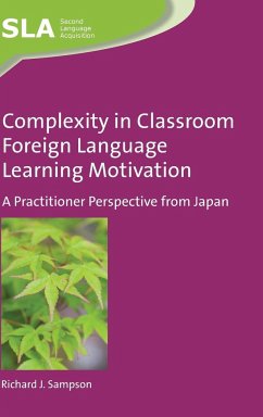 Complexity in Classroom Foreign Language Learning Motivation - Sampson, Richard J.