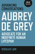 Advancing Conversations: Aubrey de Grey... - Bild 1