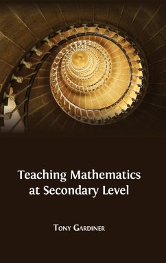 Teaching Mathematics at Secondary Level - Gardiner, Tony