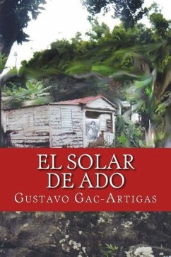 El solar de Ado - Gac-Artigas, Priscilla; Gac-Artigas, Gustavo