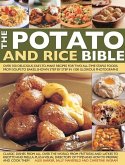 The Potato & Rice Bible: Over 350 Delicious, Easy-To-Make Recipes for Two All-Time Staple Foods, from Soups to Bakes, Shown Step by Step in 150