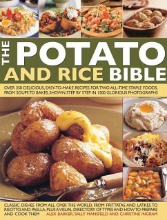 The Potato & Rice Bible: Over 350 Delicious, Easy-To-Make Recipes for Two All-Time Staple Foods, from Soups to Bakes, Shown Step by Step in 150 - Barker, Alex; Mansfield, Sally; Ingram, Christine