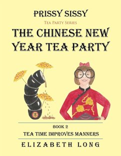 Prissy Sissy Tea Party Series Book 2 The Chinese New Year Tea Party Tea Time Improves Manners - Long, Elizabeth