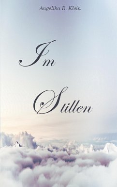 Im Stillen - Klein, Angelika B.