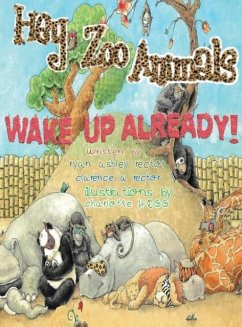 Hey Zoo Animals, Wake up Already - Rector, Ryan Ashley; Rector, Clarence A