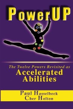 PowerUP: The Twelve Powers Revisited as Accelerated Abilities - Hasselbeck, Paul; Holton, Cher