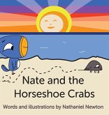 Nate and the Horseshoe Crabs Nate and the Horseshoe Crabs