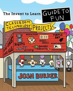 The Invent To Learn Guide To Fun - Burker, Josh