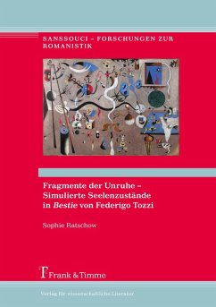 Fragmente der Unruhe ¿ Simulierte Seelenzustände in ¿Bestie¿ von Federigo Tozzi - Ratschow, Sophie