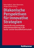 Diakonische Perspektiven für innovative Strategien (eBook, PDF)