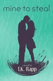 Mine to Steal (Mine to Love, #2) (eBook, ePUB) Mine to Steal (Mine to Love, #2) (eBook, ePUB)