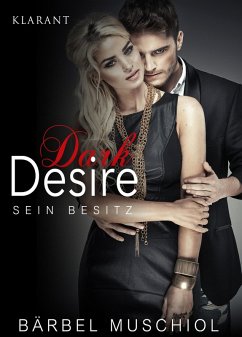 Dark Desire. Erotischer Roman (eBook, ePUB) - Muschiol, Bärbel