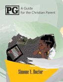PG- A Guide For The Christian Parent (eBook, ePUB)