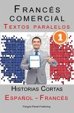 Francés comercial [1] Textos paralelos   Negocios! Historias Cortas (Español - Francés) (eBook, ePUB)