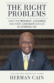 The Right Problems: What the President, Congress, and Every Candidate Should Be Working On (eBook, ePUB) The Right Problems: What the President, Congress, and Every Candidate Should Be Working On (eBook, ePUB)