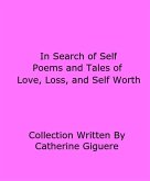 In Search of Self: Poems and Tales of Love, Loss, and Self Worth (eBook, ePUB)