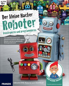 Der kleine Hacker: Roboter konstruieren und programmieren (eBook, ePUB) - Stempel, Ulrich