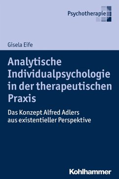 Analytische Individualpsychologie in der therapeutischen Praxis (eBook, ePUB) - Eife, Gisela