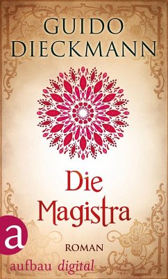 Die Magistra (eBook, ePUB) - Dieckmann, Guido