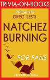 Natchez Burning: A Novel by Greg Iles (Trivia-On-Books) (eBook, ePUB)